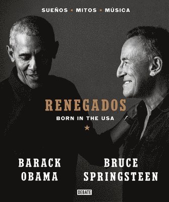 Barack Obama, Bruce Springsteen - Renegados: Born In The USA = Renegades, Häftad