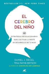 bokomslag El Cerebro del Niño / The Whole-Brain Child