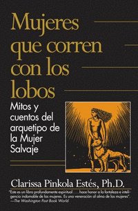 bokomslag Mujeres Que Corren Con los Lobos: Mitos y Cuentos del Arquetipo de la Mujer Salvaje = Women Who Run with the Wolves