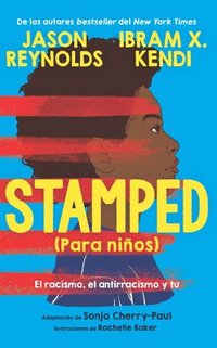 bokomslag Stamped (Para Niños): El Racismo, El Antirracismo Y Tú / Stamped (for Kids) Racism, Antiracism, and You