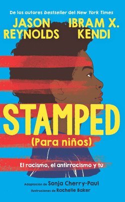 Stamped (Para Niños): El Racismo, El Antirracismo Y Tú / Stamped (for Kids) Raci Sm, Antiracism, and You 1