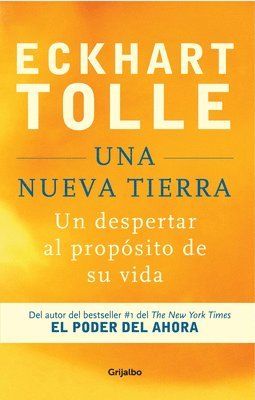 Una Nueva Tierra: Un Despertar Al Propósito de Su Vida / A New Earth: Awakening to Your Life's Purpose 1