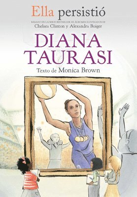 bokomslag Ella Persistió Diana Taurasi / She Persisted: Diana Taurasi