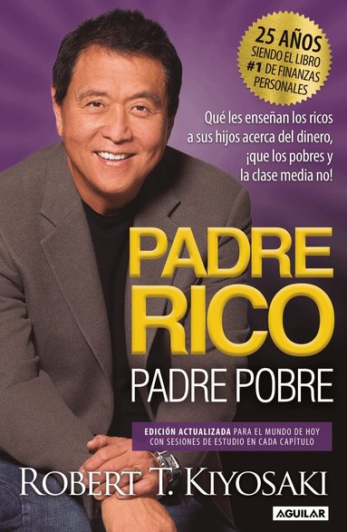 Robert T. Kiyosaki - Padre Rico, Padre Pobre (Edición 25 Aniversario) / Rich Dad Poor Dad, Häftad
