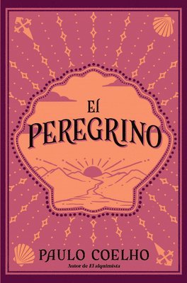 bokomslag El Peregrino (Edición Conmemorativa 35 Aniversario) / The Pilgrimage 35th Anniv Ersary Commemorative Edition