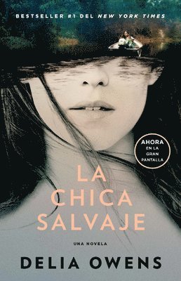 bokomslag La Chica Salvaje (Movie Tie-In Edition) / Where the Crawdads Sing