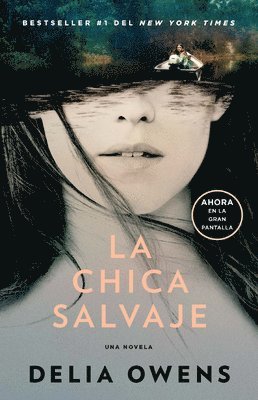 La Chica Salvaje (Movie Tie-In Edition) / Where the Crawdads Sing 1