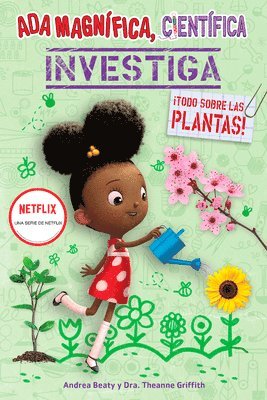 Andrea Beaty, Theanne Griffith - Ada Magnífica, científica investiga: Todo sobre las plantas / The Why Files: Plants, Häftad