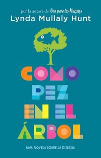 bokomslag Como Pez En El Árbol. Una Novela Sobre La Dislexia / Fish in a Tree
