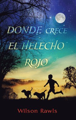 Donde Crece El Helecho Rojo / Where the Red Fern Grows 1
