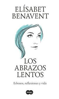 bokomslag Los Abrazos Lentos: Esbozos, Reflexiones Y Vida / Soft Embraces