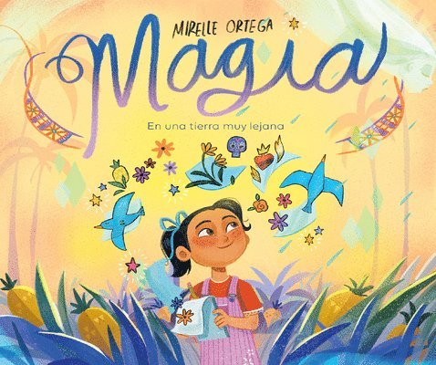 Mirelle Ortega - Magia. En Una Tierra Muy Lejana / Magic. Once Upon a Faraway Land, Inbunden