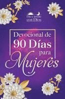 bokomslag Día Y Noche Con Dios: Devocional de 90 Días Para Mujeres / Morning and Evening W Ith God: A 90 Day Devotional for Women