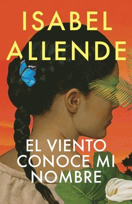 Isabel Allende - El Viento Conoce Mi Nombre / The Wind Knows My Name, Inbunden