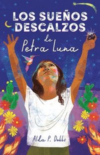 bokomslag Los Sueños Descalzos de Petra Luna / Barefoot Dreams of Petra Luna