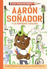 bokomslag Aarón Soñador Y La Serpiente Sigilosa / Aaron Slater and the Sneaky Snake