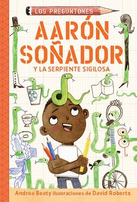 bokomslag Aarón Soñador Y La Serpiente Sigilosa / Aaron Slater and the Sneaky Snake