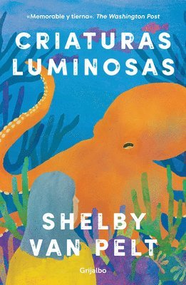 Shelby Van Pelt - Criaturas Luminosas / Remarkably Bright Creatures, Häftad