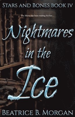 Beatrice B Morgan, Beatrice B. Morgan, B Morgan, Beatrice - Nightmares in the Ice, Häftad