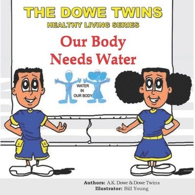 bokomslag The Dowe Twins Healthy Living Series: Our Body Needs Water
