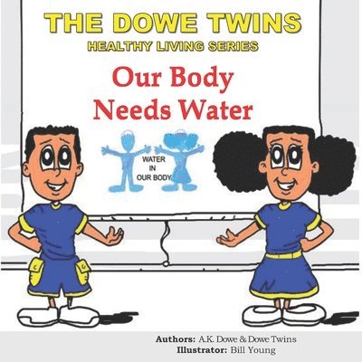 The Dowe Twins Healthy Living Series: Our Body Needs Water 1