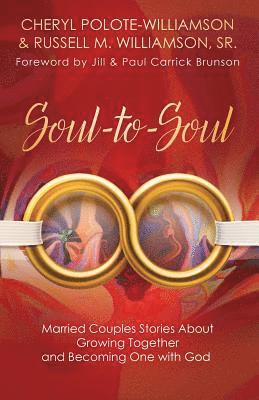 Soul-to-Soul: Married Couples Stories About Growing Together and Becoming One with God 1