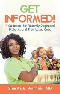 bokomslag Get Informed!: A Guidebook for Recently Diagnosed Diabetics and Their Loved Ones