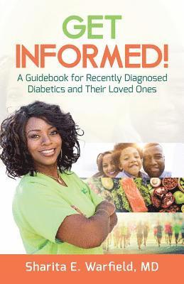 Get Informed!: A Guidebook for Recently Diagnosed Diabetics and Their Loved Ones 1