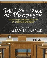 The Doctrine of Prophecy: An Investigative Report Using the 101 Classroom Experience 1