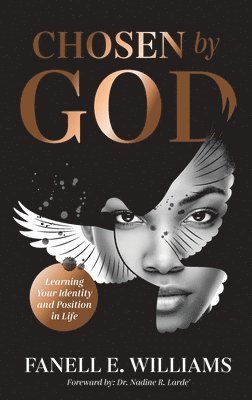 Chosen by God: Learning Your Identity and Position in Life 1