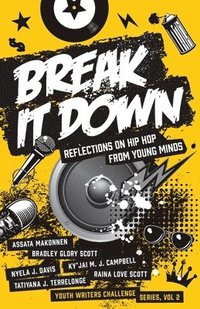 bokomslag Break It Down: Reflections on Hip Hop from Young Minds