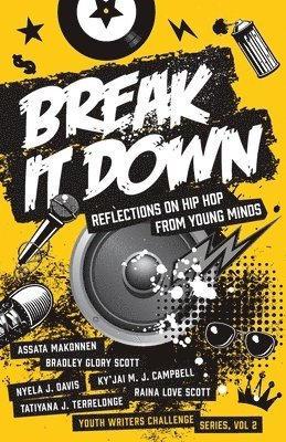 Break It Down: Reflections on Hip Hop from Young Minds 1