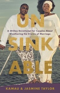 bokomslag Unsinkable: A 30-Day Devotional for Couples About Weathering the Storms of Marriage