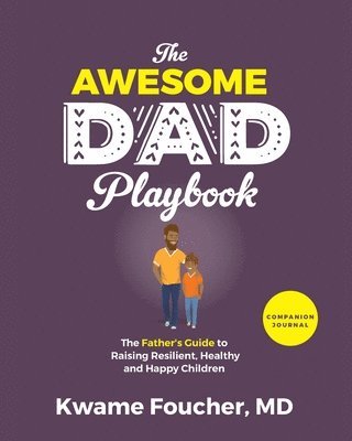 The Awesome Dad Playbook Companion Workbook 1