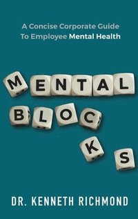 bokomslag Mental Blocks: A Concise Corporate Guide to Employee Mental Health