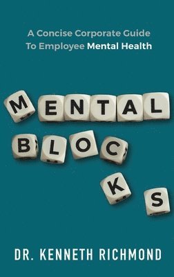 bokomslag Mental Blocks: A Concise Corporate Guide to Employee Mental Health