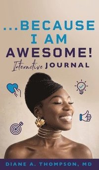 bokomslag ...Because I Am Awesome!: Interactive Journal