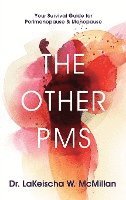 bokomslag The Other PMS: Your Survival Guide for Perimenopause & Menopause