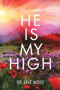 bokomslag He Is My High