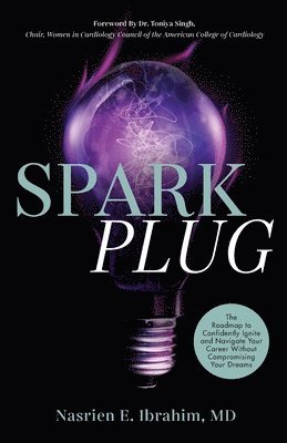 bokomslag Sparkplug: The Roadmap to Confidently Ignite and Navigate Your Career Without Compromising Your Dreams