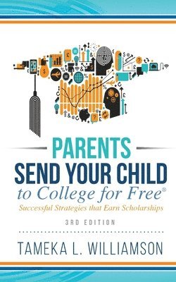 bokomslag &#65279;Parents, Send Your Child to College for FREE