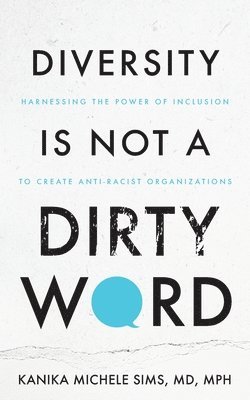 Diversity is Not a Dirty Word 1
