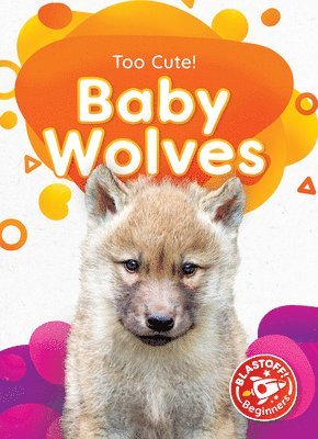Elizabeth Neuenfeldt - Baby Wolves, Inbunden