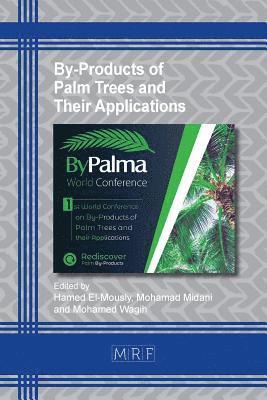 Hamed El-Mously, Mohamad Midani, Mohamed Wagih - By-Products of Palm Trees and Their Applications, Häftad