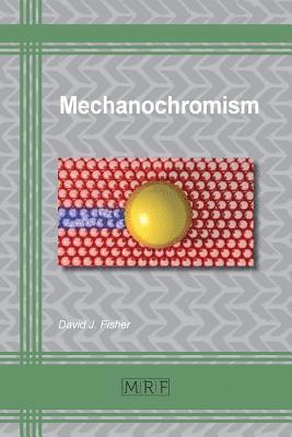 David J Fisher - Mechanochromism, Häftad