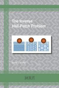 bokomslag The Inverse Hall-Petch Problem