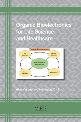 Akio Yasuda, Wolfgang Knoll - Organic Bioelectronics for Life Science and Healthcare, Häftad