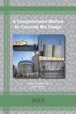Kambiz Janamian, Jose Aguiar - Comprehensive Method for Concrete Mix Design, Häftad