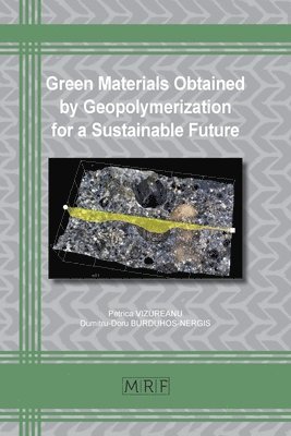 Green Materials Obtained by Geopolymerization for a Sustainable Future 1