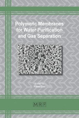 Rasel Das - Polymeric Membranes for Water Purification and Gas Separation, Häftad